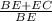 \frac{BE+EC}{BE}