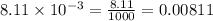 8.11\times 10^{-3}=\frac{8.11}{1000}=0.00811