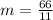 m = \frac{66}{11}