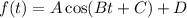 f(t)=A\cos(Bt+C)+D