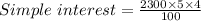 Simple\ interest = \frac{2300\times 5\times 4}{100}