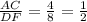 \frac{AC}{DF}= \frac{4}{8} = \frac{1}{2}