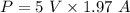 P=5\ V\times 1.97\ A