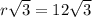 r\sqrt3=12\sqrt3