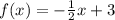 f(x)=-\frac{1}{2} x+3