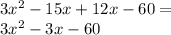 3x ^ 2-15x + 12x-60 =\\3x ^ 2-3x-60