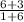 \frac{6+3}{1+6}