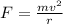 F=\frac{mv^2}{r}