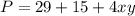 P=29+15+4xy