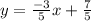 y=\frac{-3}{5}x+\frac{7}{5}