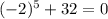 (-2)^5+32=0