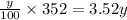 \frac{y}{100} \times 352 = 3.52y