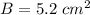 B=5.2\ cm^{2}