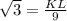 \sqrt{3} = \frac{KL}{9}