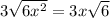 3\sqrt{6x^2}=3x\sqrt{6}