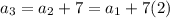 a_3=a_2+7=a_1+7(2)