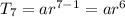 T_7=ar^{7-1}=ar^6