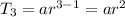 T_3=ar^{3-1}=ar^2