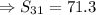 \Rightarrow S_{31}=71.3