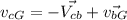 v_{cG}=-\vec{V_{cb}}+\vec{v_{bG}}