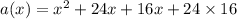 a(x) = x^2 + 24 x + 16 x + 24\times 16