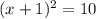 (x+1)^{2}=10