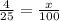 \frac{4}{25}=\frac{x}{100}