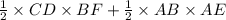 \frac{1}{2}\times CD\times BF+\frac{1}{2}\times AB\times AE