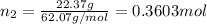 n_2=\frac{22.37 g}{62.07 g/mol}=0.3603 mol