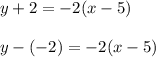 y+2=-2(x-5)\\\\y-(-2)=-2(x-5)
