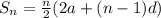 S_n= \frac{n}{2} (2a + (n - 1)d)