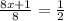 \frac{8x+1}{8}=\frac{1}{2}