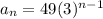 a_n=49(3)^{n-1}