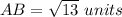 AB=\sqrt{13}\ units