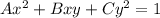 Ax^2+Bxy+Cy^2=1