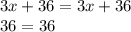 3x + 36 = 3x + 36\\36 = 36