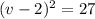 (v-2)^2=27