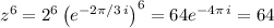 z^6=2^6\left(e^{-2\pi/3\,i}\right)^6=64e^{-4\pi\,i}=64