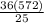 \frac{36(572)}{25}