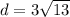 d = 3 \sqrt{13}