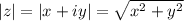 |z|=|x+iy|=\sqrt{x^2+y^2}
