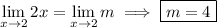 \displaystyle\lim_{x\to2}2x=\lim_{x\to2}m\implies\boxed{m=4}