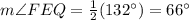 m\angle FEQ=\frac{1}{2}(132\°)=66\°