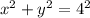 {x}^{2}  + {y}^{2} =  {4}^{2}