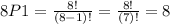 8P1=\frac{8!}{\left(8-1\right)!}=\frac{8!}{\left(7\right)!}=8