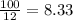 \frac{100}{12}=8.33\\