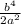 \frac{b^4}{2a^2}