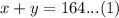 x+y=164...(1)