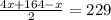 \frac{4x+164-x}{2}=229