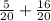 \frac{5}{20}+\frac{16}{20}